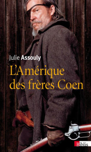 L'Amérique des frères Coen - Assouly Julie