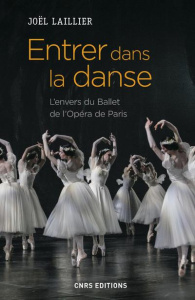 Entrer dans la danse. L'univers du Ballet de l'Opéra de Paris - Laillier Joël ; Suaud Charles