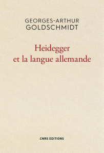 Heidegger et la langue allemande - Goldschmidt Georges-Arthur