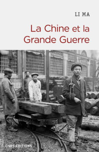 La Chine et la Grande Guerre - Ma Li