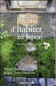 Façons d'habiter au Japon. Maisons, villes et seuils - Bonnin Philippe ; Pezeu-Massabuau Jacques