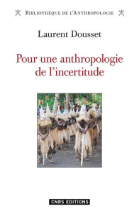 Pour une anthropologie de l'incertitude - Dousset Laurent