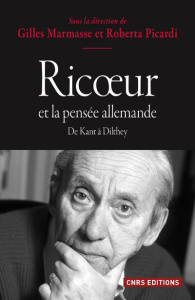Ricoeur et la pensée allemande. de Kant à Dilthey - Marmasse Gilles ; Picardi Roberta