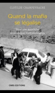 Quand la mafia se légalise - Champeyrache Clotilde