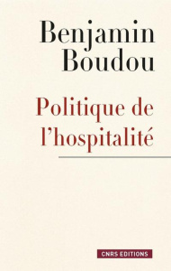 Politique de l'hospitalité - Boudou Benjamin