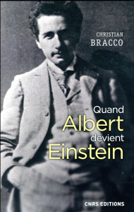 Quand Albert devient Einstein. 1895-1901 - Bracco Christian
