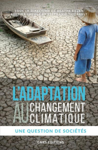 L'adaptation au changement climatique. Une question de sociétés - Euzen Agathe ; Laville Bettina ; Thiébault Stéphan