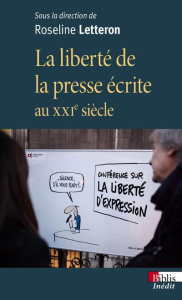 La liberté de la presse écrite au XXIe siècle - Letteron Roseline