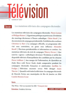 Télévision N° 8/2017 : Les mutations télévisées des campagnes électorales - Leroux Pierre ; Riutort Philippe