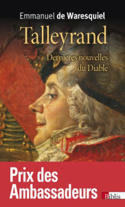 Talleyrand. Dernières nouvelles du diable - Waresquiel Emmanuel de