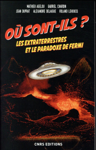Où sont-ils ? Les extraterrestres et le paradoxe de Fermi - Agelou Mathieu ; Chardin Gabriel ; Duprat Jean ; D