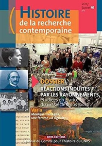Histoire de la recherche contemporaine Tome 6 N° 1/2017 : Réactions induites par les rayonnements, é - Guthleben Denis