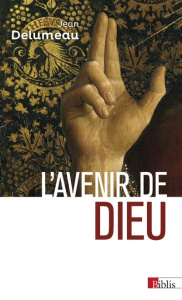 L'avenir de dieu - Delumeau Jean