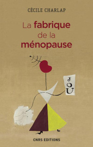 La fabrique de la ménopause - Charlap Cécile ; Caradec Vincent