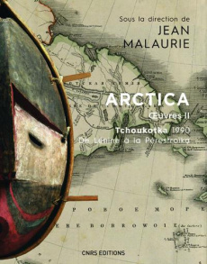 Arctica. Volume 2, Tchoukotka 1990, de Lénine à la Pérestroïka - Malaurie Jean