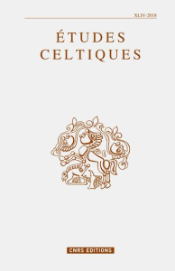 Etudes celtiques N° 44/2018 - Kruta Venceslas ; Dupraz Emmanuel ; Lambert Pierre