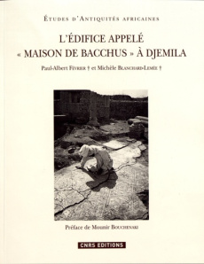 L'édifice appelé "Maison de Bacchus" à Djemila. Textes en français et en italien - Février Paul-Albert ; Blanchard-Lemée Michèle ; Ba