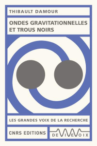 Ondes gravitationnelles et trous noirs - Damour Thibault