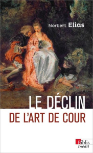 Le déclin de l'art de cour - Elias Norbert ; Chartier Roger ; Burlaud Antony ;