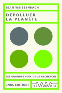 Dépolluer la planète - Weissenbach Jean