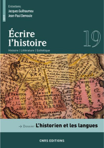 Ecrire l'histoire N° 19/2019 : L'historien et les langues - Petitier Paule ; Millet Claude