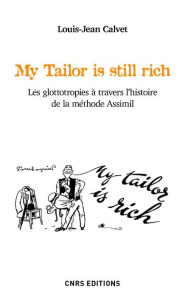 My Tailor is still rich. Les glottotropies à travers l'histoire de la méthode Assimil - Calvet Louis-Jean