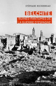 Belchite. Ruines-fantômes de la guerre d'Espagne - Michonneau Stéphane