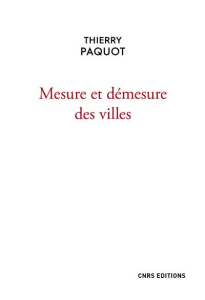 Mesure et démesure des villes - Paquot Thierry