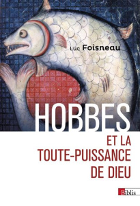 Hobbes et la toute-puissance de Dieu - Foisneau Luc