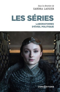Séries télévisées. Laboratoires d'éveil politique - Laugier Sandra