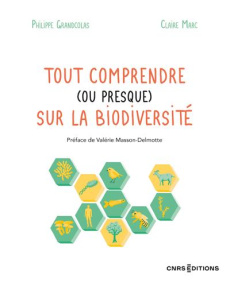 Tout comprendre (ou presque) sur la biodiversité - Grandcolas Philippe ; Marc Claire ; Masson-Delmott