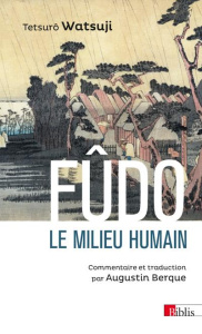 Fûdo. Le milieu humain - Watsuji Tetsurô ; Berque Augustin ; Couteau Paulin
