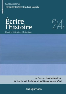 Ecrire l'histoire N° 24/2024 : Nos mémoires. Ecrits de soi, histoire et politique aujourd'hui - Berthezène Clarisse ; Jeannelle Jean-Louis