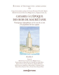 Caesarea à l'époque des Rois de Maurétanie. Témoignages épigraphiques sur la cour de ses rois et la - Coltelloni-Trannoy Michèle ; Leveau Philippe ; Sat