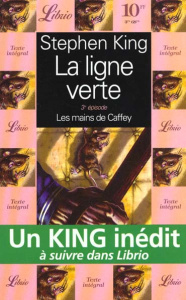 La ligne verte Tome 3 : Les mains de Caffey - King Stephen