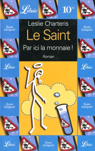 Une aventure du Saint Tome 5 : Par ici la monnaie ! - Charteris Leslie