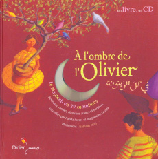 A l'ombre de l'olivier. Le Maghreb en 29 comptines, avec 1 CD audio - Favret Hafida ; Lerasle Magdeleine ; Novi Nathalie