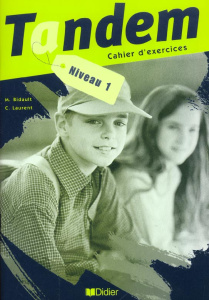 Tandem. Cahier d'exercices Niveau 1 - Bidault Murielle ; Laurent Christophe