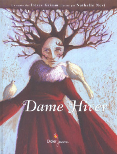 Dame Hiver - Novi Nathalie ; Grimm Wilhelm ; Grimm Jakob et Wil