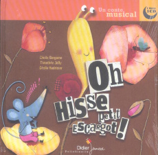 Les contes de la petite souris : Oh hisse petit escargot ! Avec 1 CD audio - Bergame Cécile ; Hudrisier Cécile ; Jolly Timothée