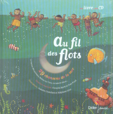 Au fil des flots. 29 Chansons de la mer, avec 1 CD audio - Chatellard Isabelle ; Girel Stéphane ; Resmond-Wen