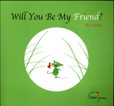 WILL YOU BE MY FRIEND? - BILINGUE ANGLAIS - VEUX-TU ETRE MON AMI ? (VERSION BILINGUE ANGLAISE) - BATTUT ERIC