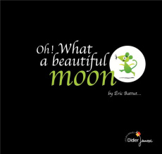 OH ! WHAT A BEAUTIFUL MOON - BILINGUE ANGLAIS - BATTUT ERIC