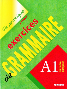 Exercices de grammaire . A1 du Cadre européen - Beaulieu Christian