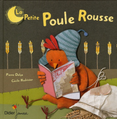 La Petite Poule Rousse - Delye Pierre ; Hudrisier Cécile