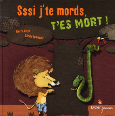 Sssi j'te mords, t'es mort ! - Delye Pierre ; Hudrisier Cécile