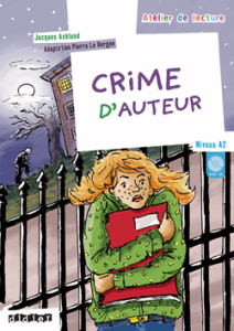 Crime d'auteur. Niveau A2, avec 1 CD audio - Asklund Jacques ; Le Borgne Pierre