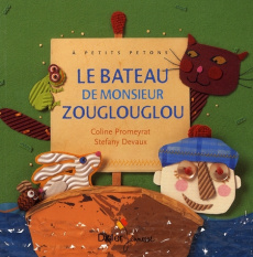 Le bateau de monsieur Zouglouglou - Promeyrat Coline ; Devaux Stéfany