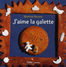 J'aime la galette - Bourre Martine