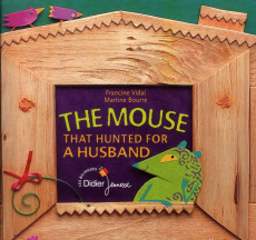 The Mouse That Hunted for a Husband. Edition bilingue français-anglais - Vidal Francine ; Bourre Martine ; Roome Phyllis